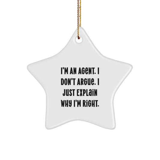 Funny Agent Gifts, Star Ornament Quote I'm Right, Christmas Memorable Present for Agent Friends - Image 1