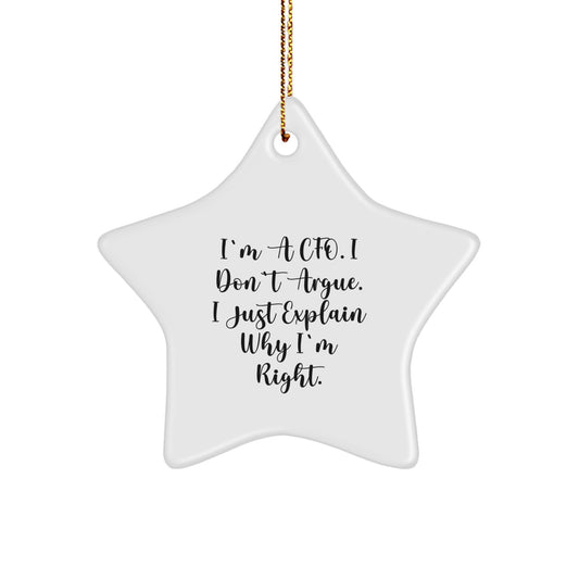 Funny CFO Gifts for Men from Friends and Family - 'I'm A CFO I Don't Argue' White Star Ornament for Christmas Unique Decorations - Image 1