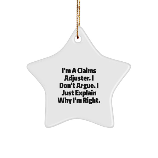 Funny Claims Adjuster Gifts for Men, Star Ornament with 'I Don't Argue. I Just Explain Why I'm Right.' Quote, Christmas Unique Gifts from Friends, Coworkers, Family - Image 1