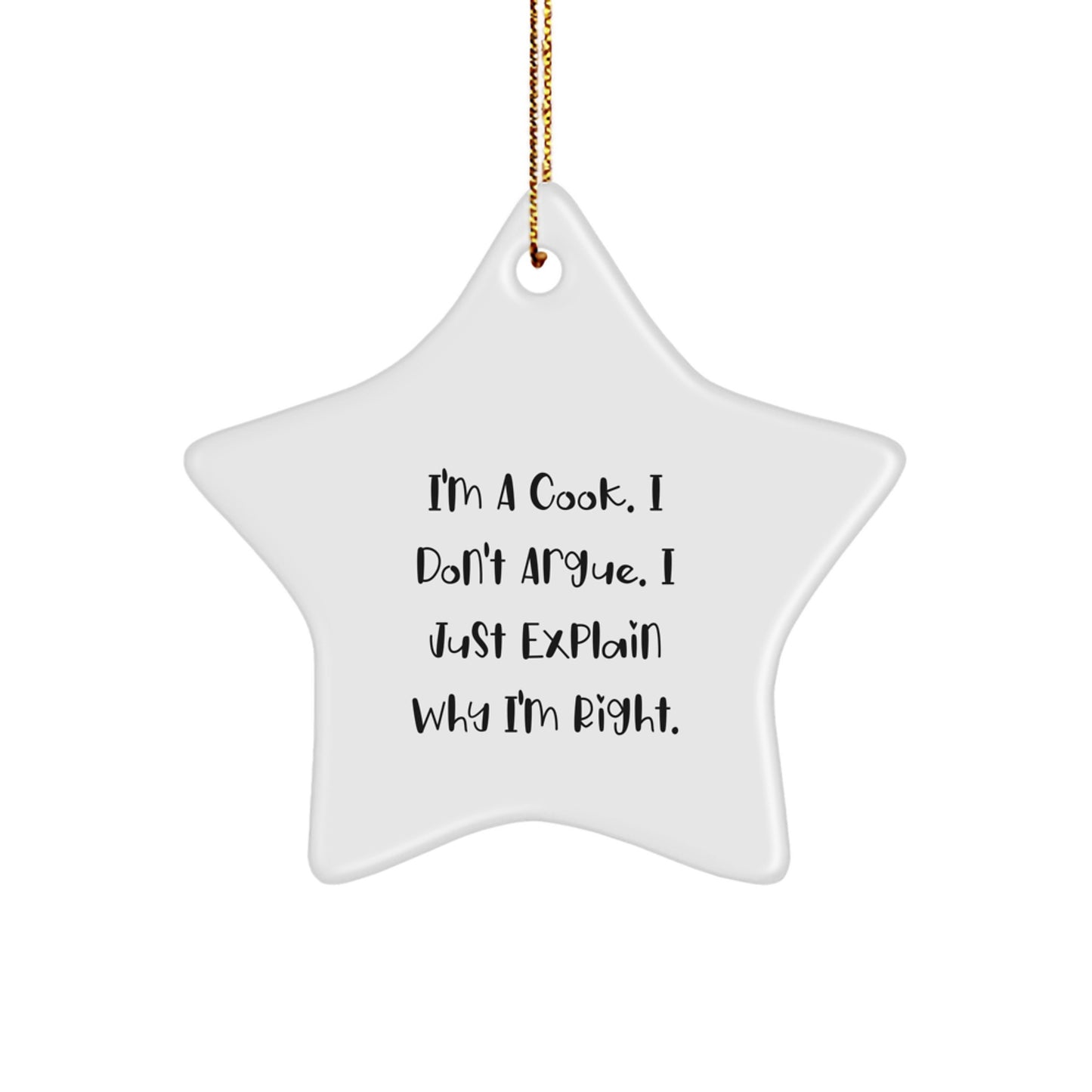 Funny Cook Star Ornament Gifts from Men to Women, Christmas Unique Star Shaped Decorations, I'm A Cook I Don't Argue - Image 1