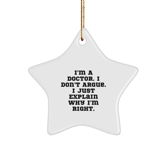 Funny Doctor Star Ornament, Gifts from Men, Women, or Friends, for Doctor, Christmas Unique Gifts, I'm A Doctor. - Image 1
