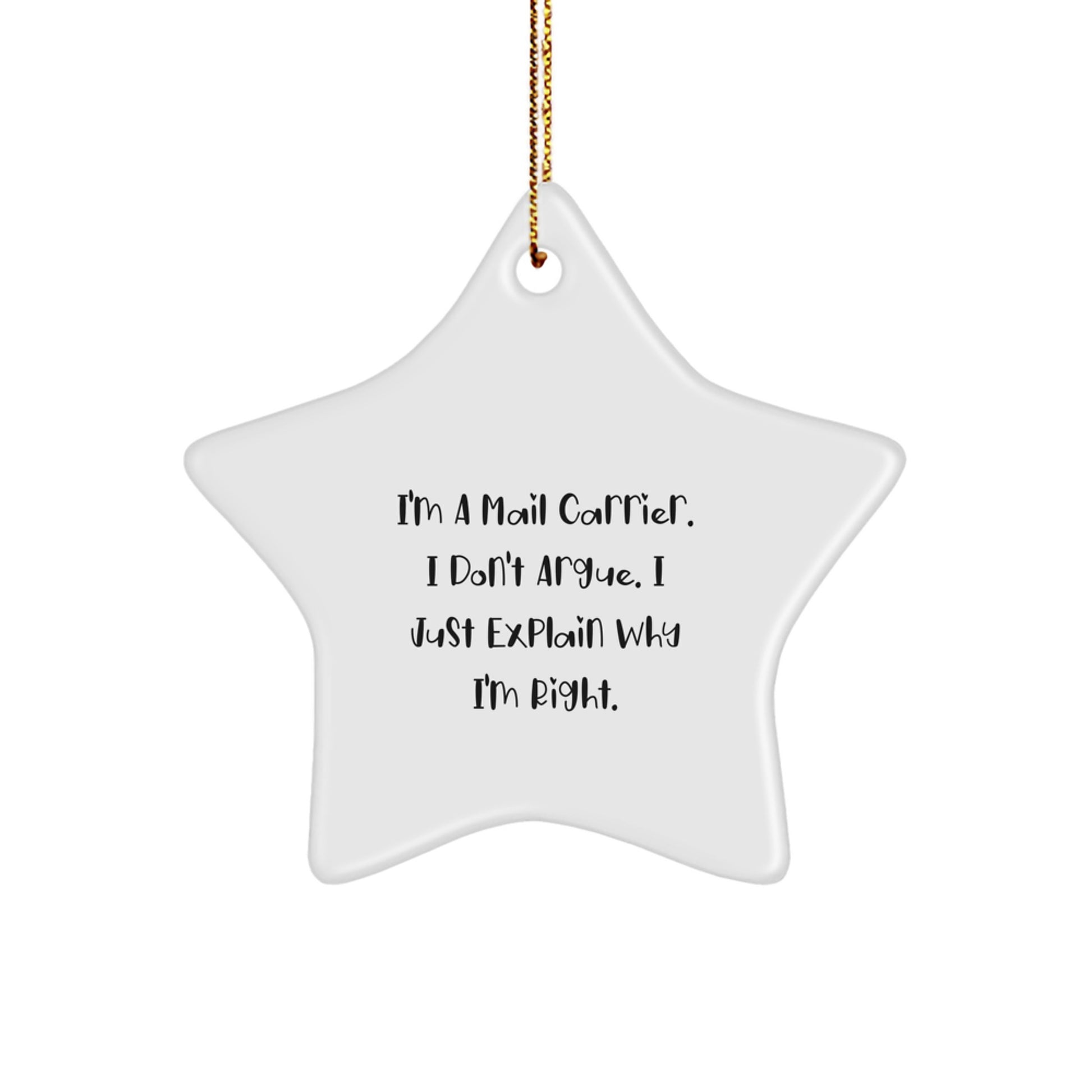 Funny Mail Carrier Star Ornament, Gifts from Friends to Mail Carrier, Christmas Unique Ornaments for Mail Carrier, I'm Right Star Ornament, Mail Carrier Gifts - Image 1