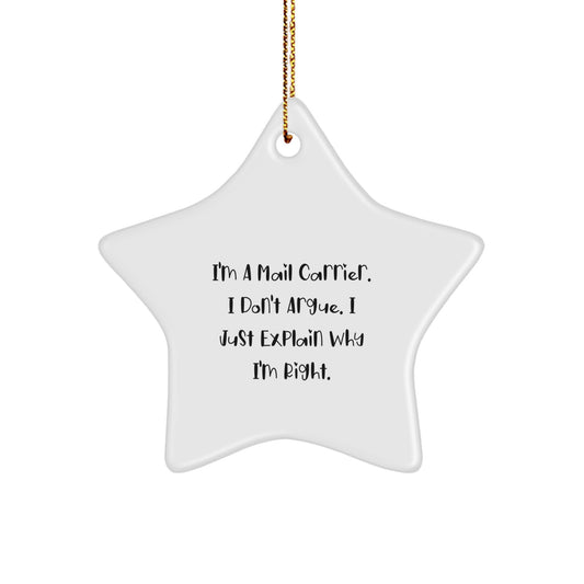 Funny Mail Carrier Star Ornament, Gifts from Friends to Mail Carrier, Christmas Unique Ornaments for Mail Carrier, I'm Right Star Ornament, Mail Carrier Gifts - Image 1