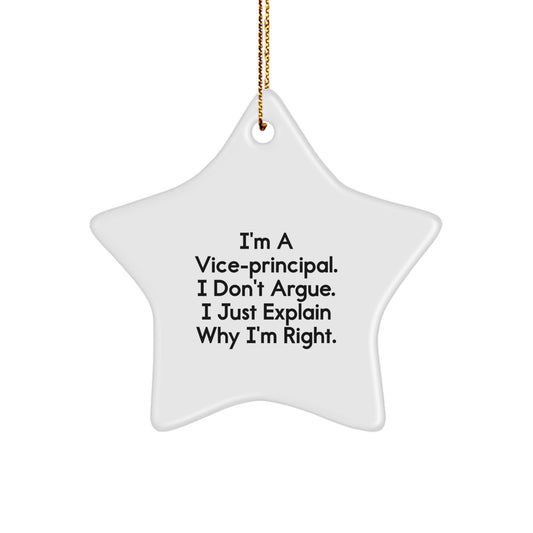 Funny Vice-principal Star Ornament Gifts from Family or Friends for Vice-principal Christmas Unique Decorations - 'I'm A Vice-principal. I Don't Argue. I Just Explain Why I'm Right.' - Image 1