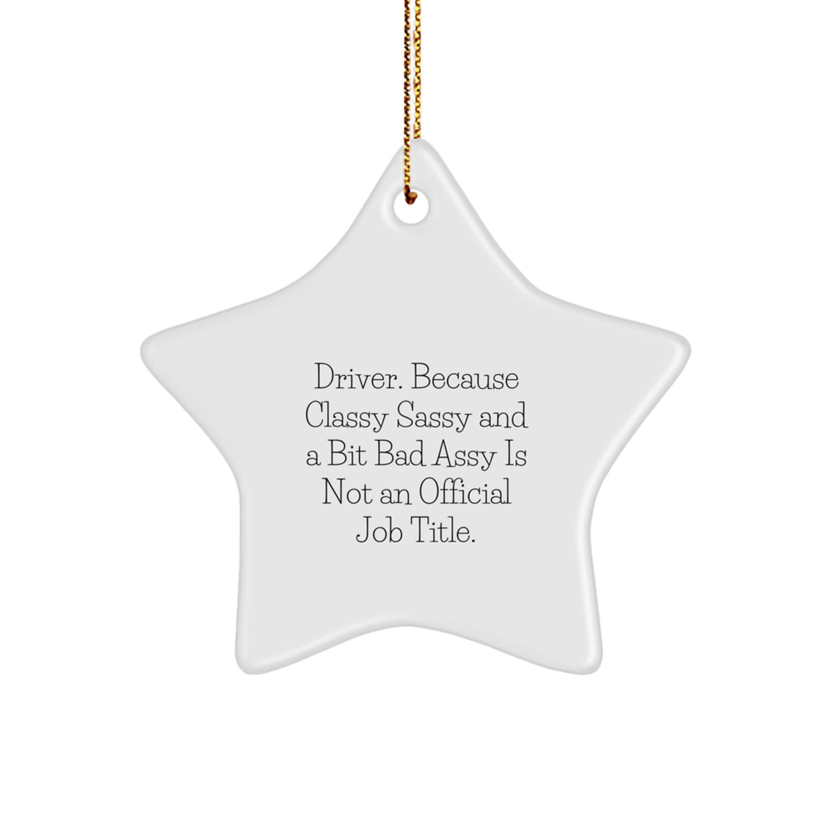 Driver Gifts from Friends and Family for Christmas Unique Star Ornament Funny Quote Star Shaped White Color - Image 1