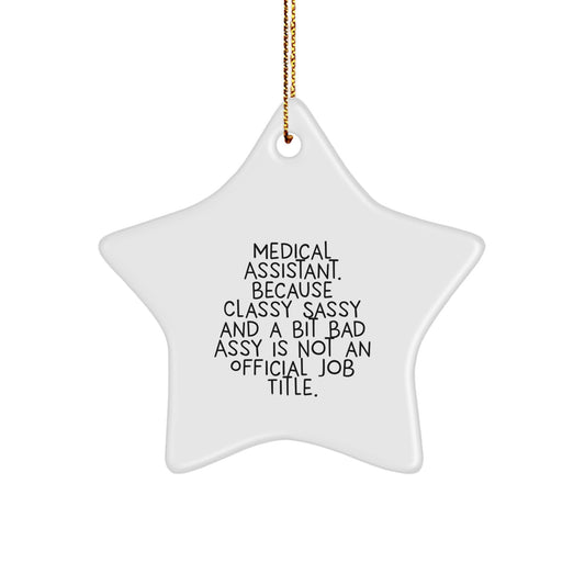 Medical Assistant Gifts from Friends - Funny Star Ornament for Christmas Unique Gifts - Image 1