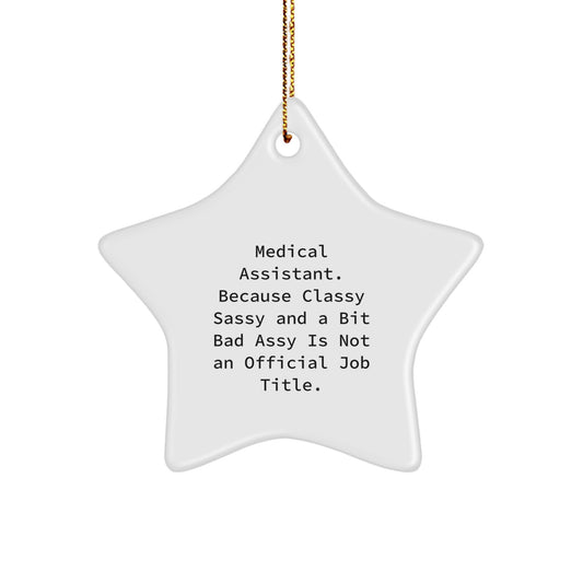 Medical Assistant Gifts from Friends Christmas Star Ornament - Funny Quote - Medical Assistant Star Decoration - Medical Assistant Office Decoration - Image 1
