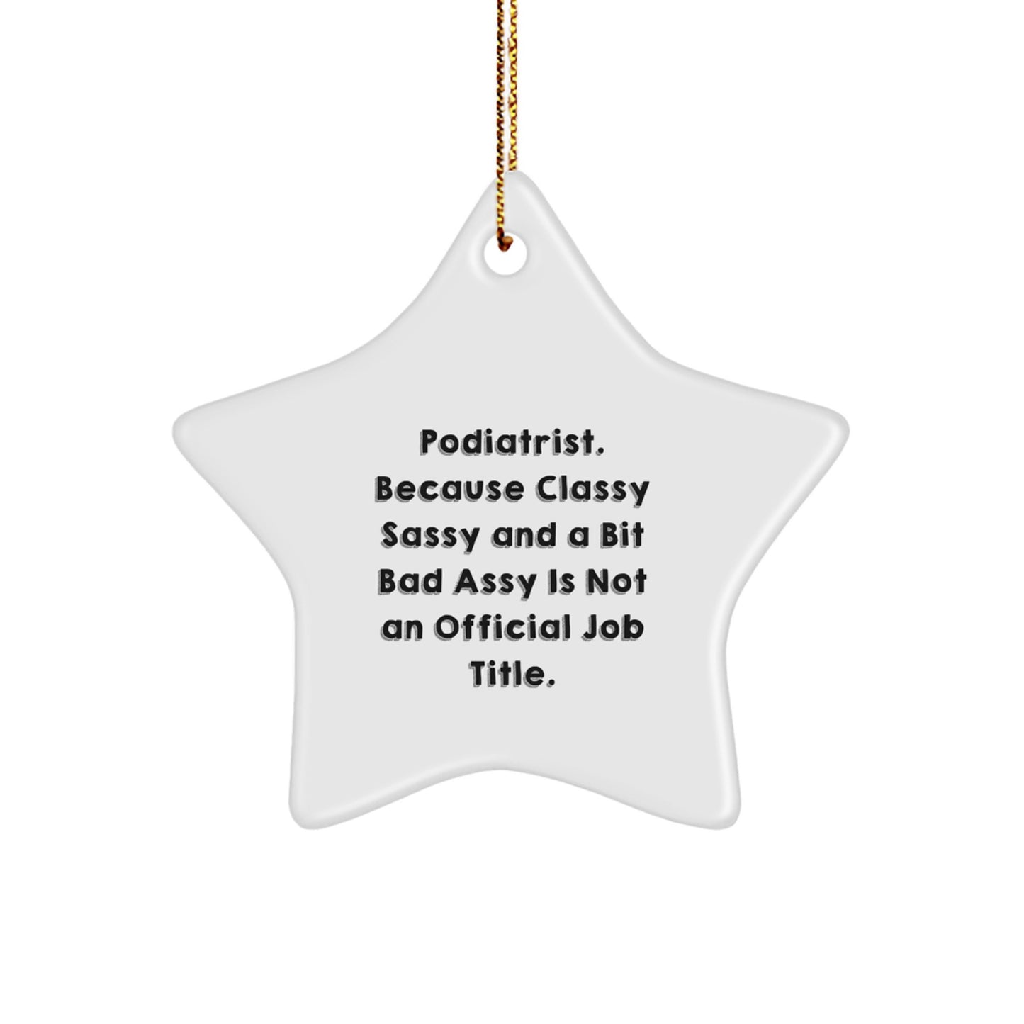 Funny Podiatrist Gifts from Friends for Podiatrist - Star Ornament for Christmas Unique Gifts - Image 1