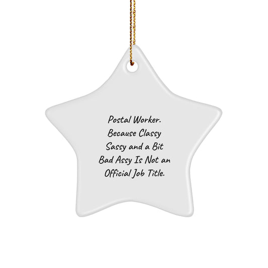 Funny Postal Worker Gifts for Men, Classy Sassy Star Ornament, Christmas Unique Gifts from Friends - Image 1