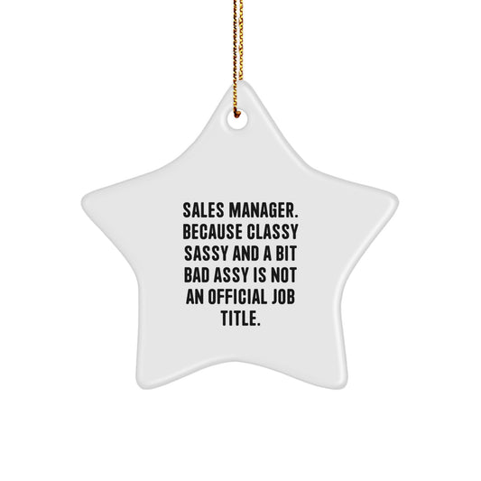 Funny Sales Manager Gifts for Coworkers, Star Ornament with Sassy Quote, Gifts from Friends at Christmas - Image 1