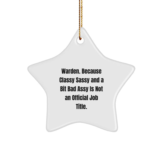 Funny Warden Star Ornament Gifts from Friends and Family for Warden Christmas Unique Decorations - Classy Sassy And A Bit Fearlessy - Image 1