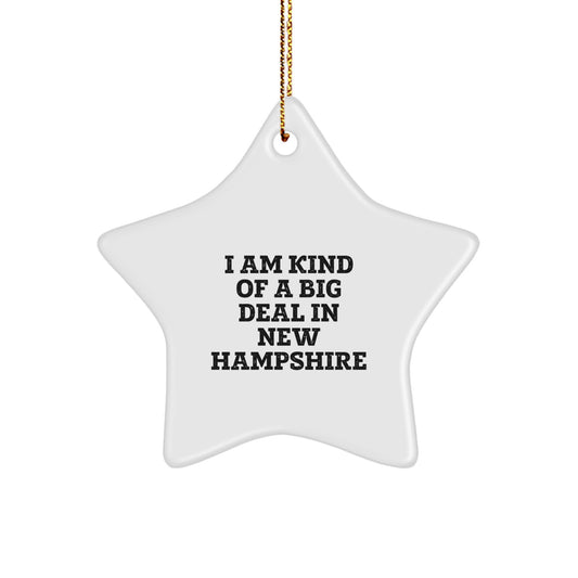 Funny New Hampshire Star Ornament Gifts from Friends for Christmas, I Am Kind Of A Prime Selection In New Hampshire, Star Shaped Decoration - Image 1