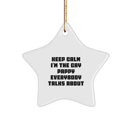 Funny Pappy Star Ornament Gifts from Friends and Family for Christmas, Keep Calm I'm The Gay Pappy Everybody Talks About Decorations - Image 1