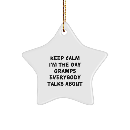 Funny Gramps Star Ornament Gifts from Men for Gramps Keep Calm I'm The Gay Gramps Everybody Talks About Christmas Unique Gifts - Image 1