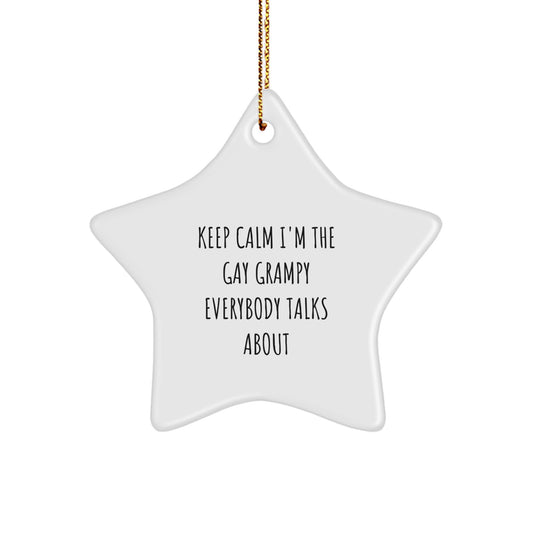 Funny Grampy Gifts for Men - 'Keep Calm I'm The Gay Grampy Everybody Talks About' Christmas Star Ornament - Unique Gifts from Family, Friends to Grampy - Image 1