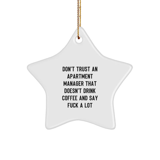 Funny Christmas Unique Gifts for Apartment Managers - 'Don't Trust An Apartment Manager That Doesn't Drink Coffee And Say F--k A Lot' Star Ornament Gifts from Men to Apartment Managers - Image 1