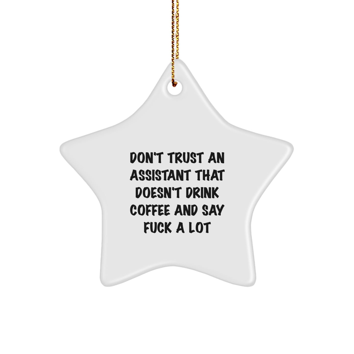 Christmas Unique Gifts from Men - Funny Assistant Star Ornament, Don't Trust An Assistant That Doesn't Drink Coffee, Star Shaped Decoration for Coworkers - Image 1