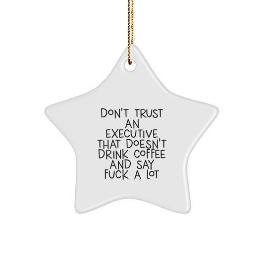 Executive Gifts from Friends - Funny Sayings Star Ornament for Men, Unique Christmas Unique Gifts, White Star Shaped Decoration, Funny Gifts for Coworkers - Image 1