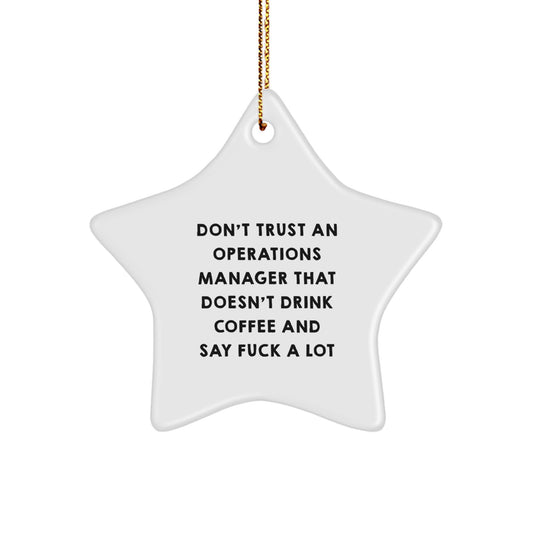 Funny Operations Manager Gifts from Friends, Unique Star Ornament Inspirational for Christmas Unique Gifts, Don't Trust An Operations Manager That Doesn't Drink Coffee - Image 1