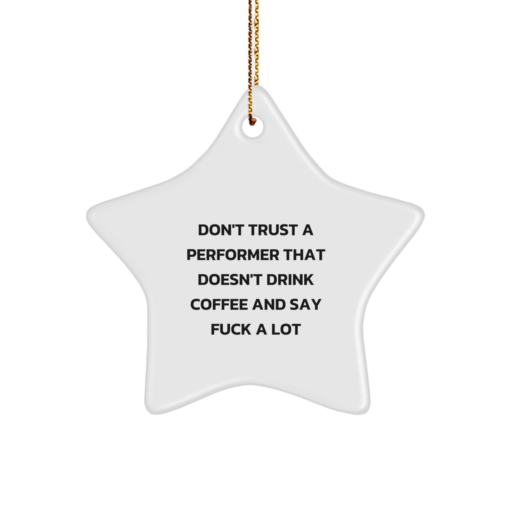 Funny Performer Gifts for Men Star Ornament Don't Trust a Person Who Doesn't Drink Coffee and Say F--k A Lot Gifts from Friends and Family - Image 1
