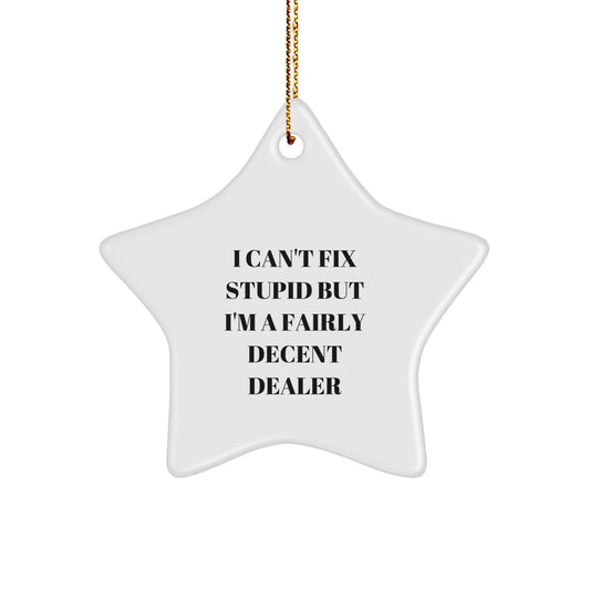 Funny Quotes Dealer Gifts Star Ornament Christmas Unique Presents from Friends Family Members - Image 1
