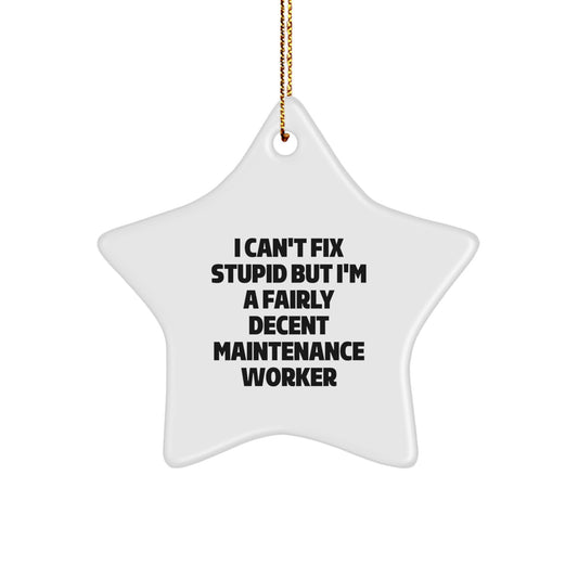 Funny Star Ornament Gifts from Maintenance Worker Friends and Family at Christmas Time - Maintenance Worker Humor - Image 1