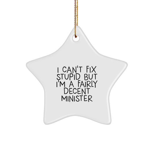 Funny Minister Gifts, I Can't Fix Stupid Star Ornament, Christmas Memorable Presents for Ministers from Friends - Image 1