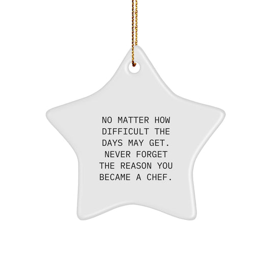 A Chef's Star Ornament Gift for Christmas - Never Forget the Reason, Funny Quote, White Star, Gold Cord - Image 1