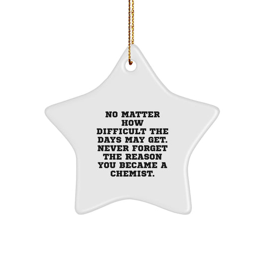 Chemist Star Ornament Gifts for Him from Friends, Inspirational Quote 'Never Forget The Reason You Became A Chemist', Christmas Unique Decorations - Image 1