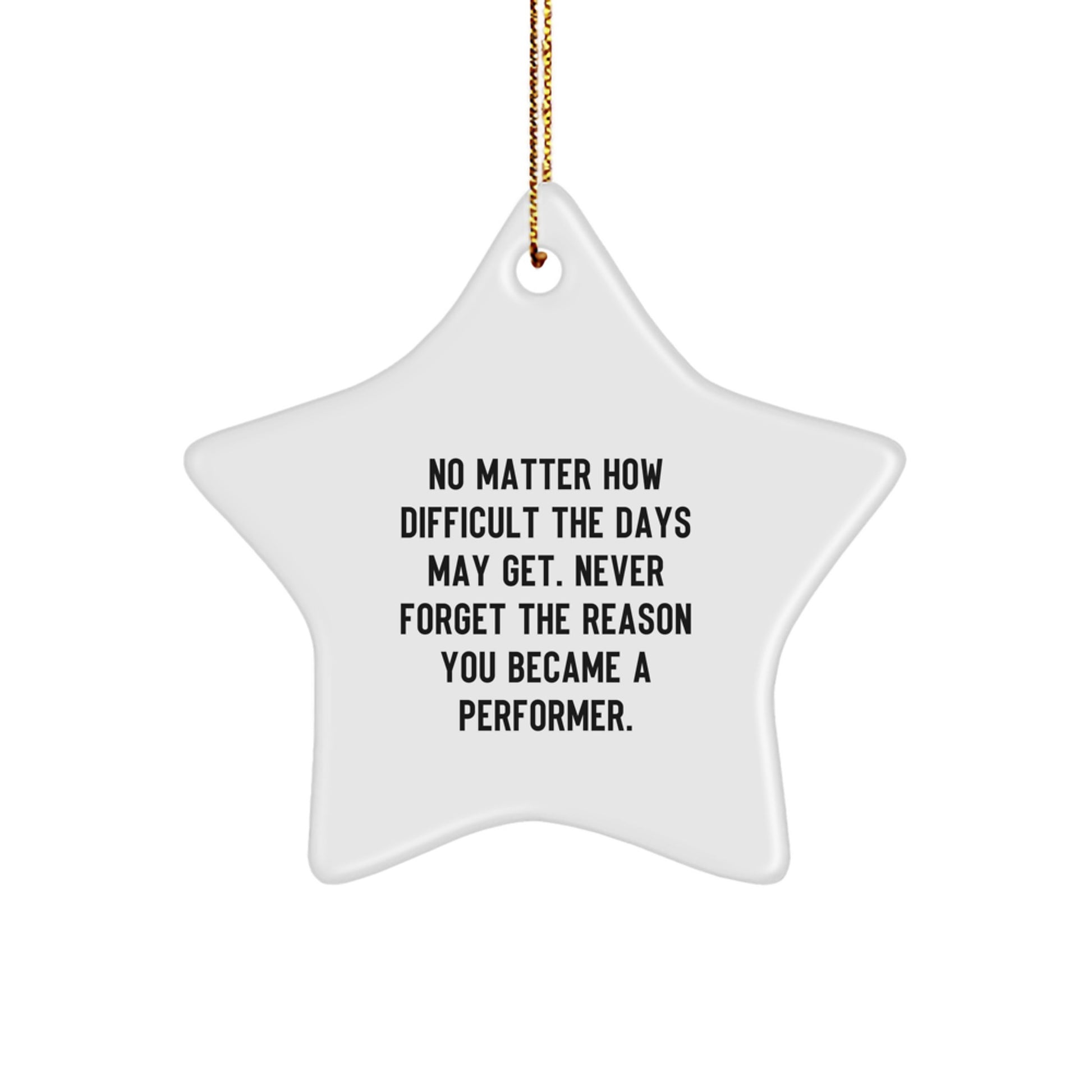 Funny Inspirational Performer Gifts from Friends, for Men and Women Christmas Unique Decoration Star Ornament, Never Forget Your Reason, Funny Star Shaped MDF Wood - Image 1