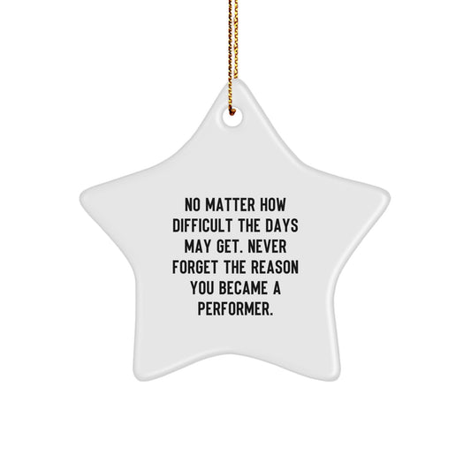 Funny Inspirational Performer Gifts from Friends, for Men and Women Christmas Unique Decoration Star Ornament, Never Forget Your Reason, Funny Star Shaped MDF Wood - Image 1