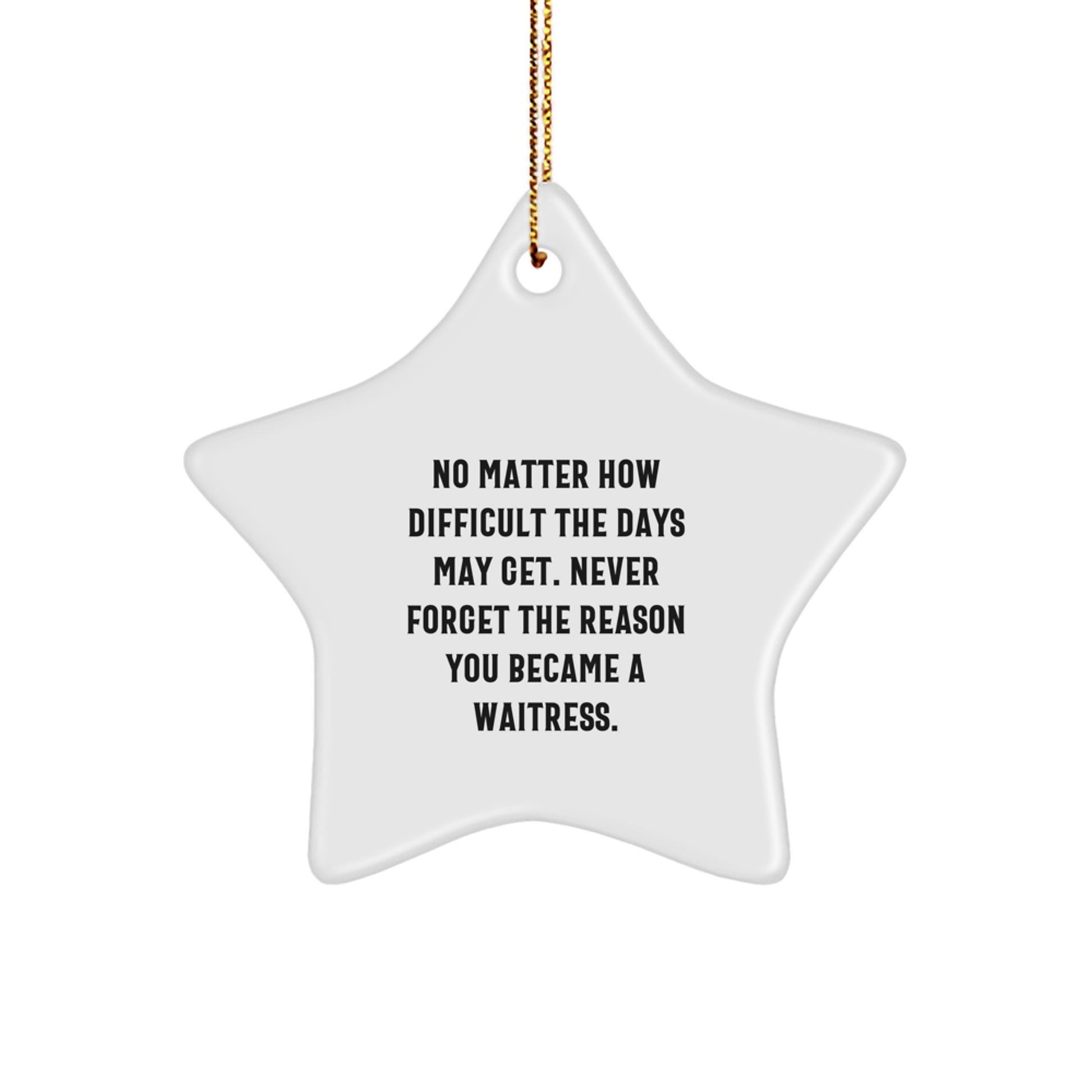 Funny Waitress Gifts for Friends - Star Ornament with Inspirational Quote from Gifts from Family - Christmas Unique Gifts for Waitress - Image 1