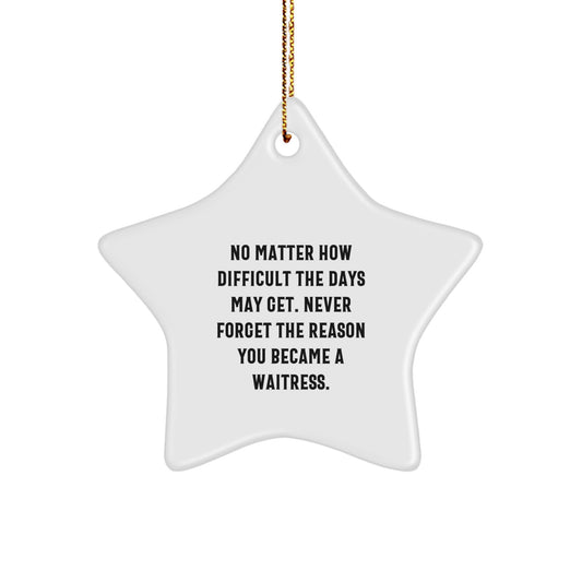Funny Waitress Gifts for Friends - Star Ornament with Inspirational Quote from Gifts from Family - Christmas Unique Gifts for Waitress - Image 1