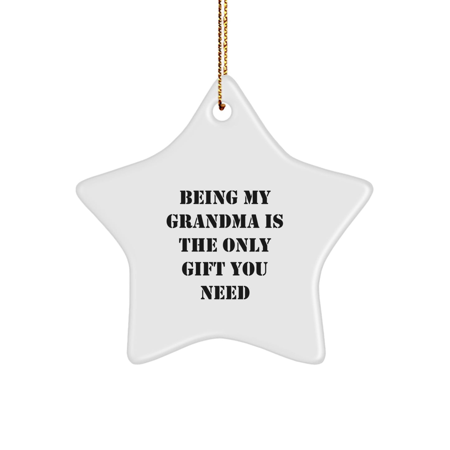 Funny Grandma Star Ornament Gifts from Grandma to Grandma, Christmas Unique Gifts, Being My Grandma Is The Only Gift You Need - Image 1
