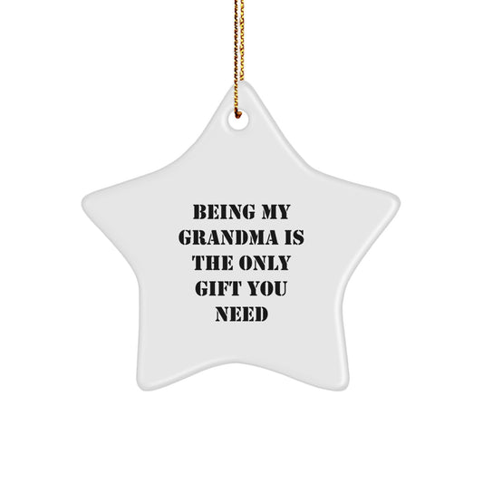 Funny Grandma Star Ornament Gifts from Grandma to Grandma, Christmas Unique Gifts, Being My Grandma Is The Only Gift You Need - Image 1
