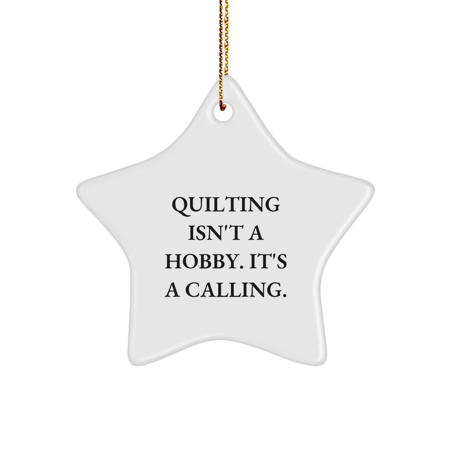 Quilting Star Ornament Funny Gift for Quilting Friends, Family - Christmas Unique Gifts from Men - Image 1