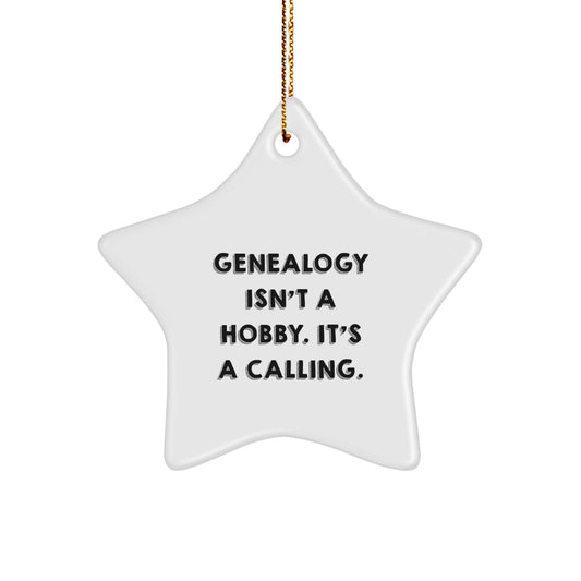 'Genealogy Isn't A Hobby. It's A Calling.' Funny Star Ornament Gift for Genealogy Enthusiasts, Gifts from Family to Genealogy Lovers, Christmas Unique Gifts - Image 1