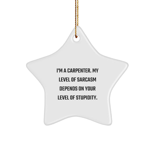 Funny Carpenter Gifts from Friends - Star Ornament for Men, Women, Christmas Unique Gifts - Image 1