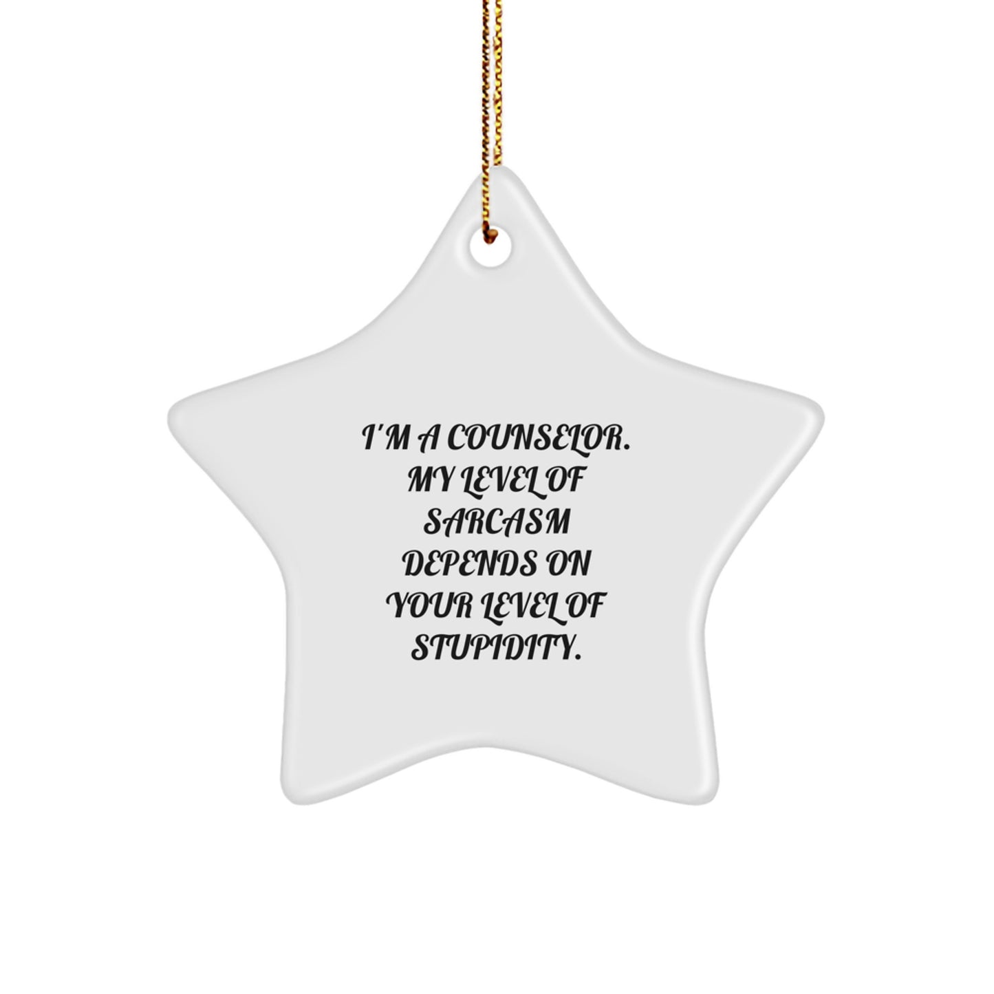 Gifts from Friends and Family for Counselors, Star Ornament with Funny Sarcasm Quote, Christmas Unique Presents - Image 1
