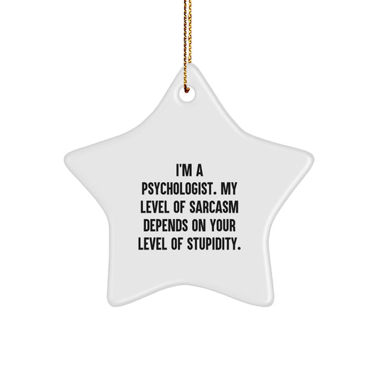 Gifts from Friends for Psychologist - Funny Sarcasm Star Ornament for Christmas Unique Gifts - Image 1