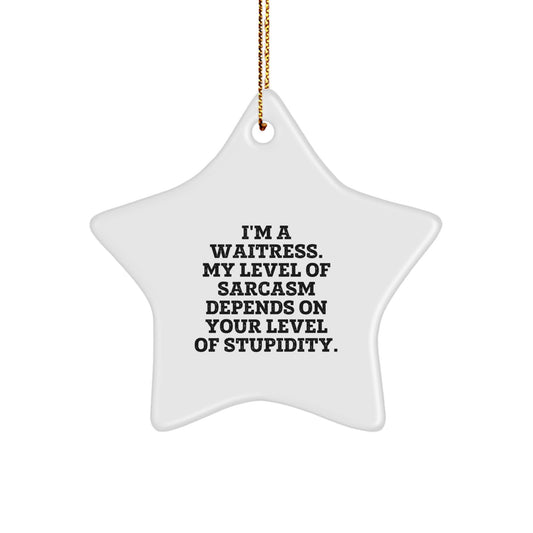 Funny Waitress Star Ornament Gifts from Men for Men Friends, Gifts for Waitress, Christmas Unique Star Ornaments, Star Shaped White Decorations, Sarcasm Quote - Image 1