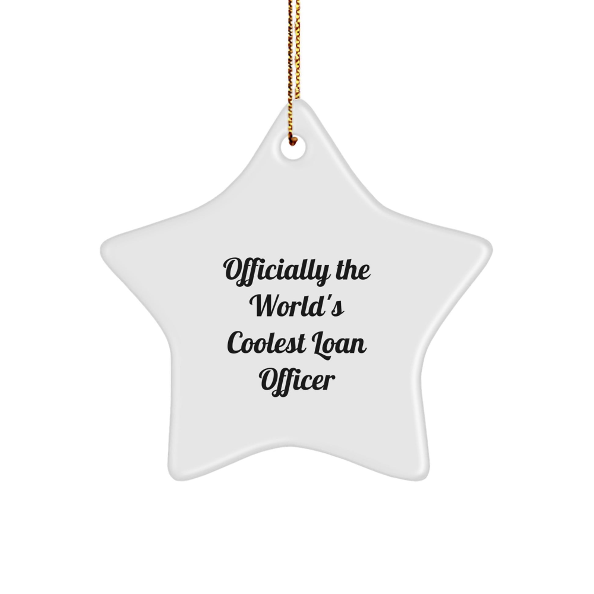 Funny Loan Officer Gifts, Star Ornament, Officially The World's Coolest Loan Officer, Gift for Men, Women, Friends, Family - Image 1