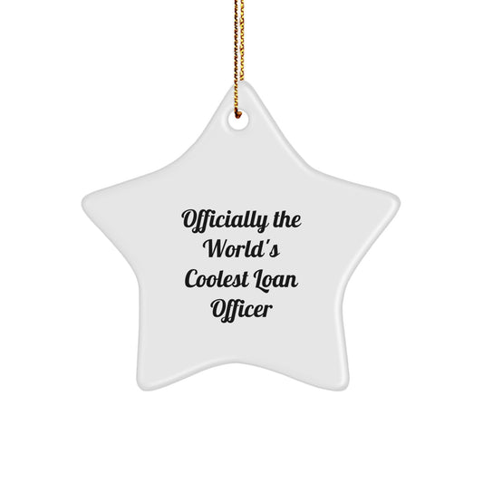 Funny Loan Officer Gifts, Star Ornament, Officially The World's Coolest Loan Officer, Gift for Men, Women, Friends, Family - Image 1