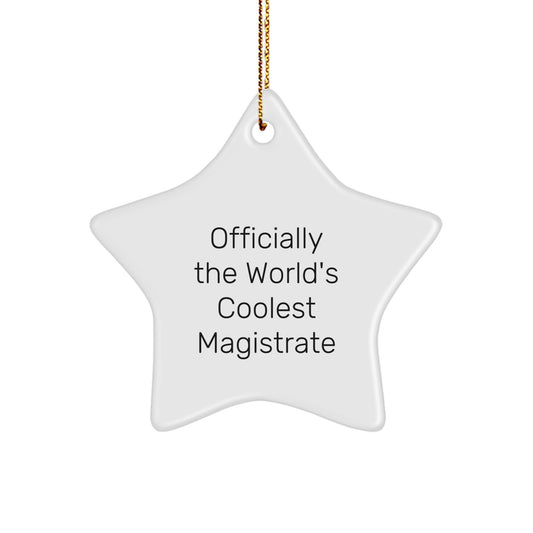 Funny Magistrate Gifts from Friends Christmas Unique Gifts - 'Officially The World's Coolest Magistrate' Star Ornament for Magistrate - Image 1