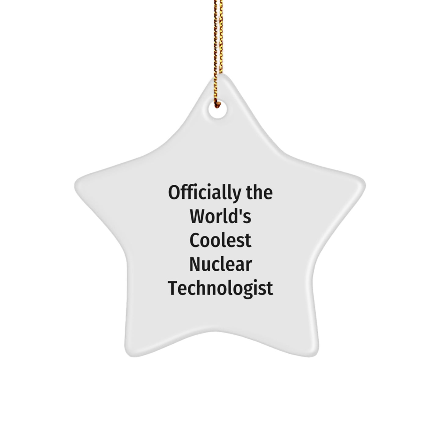 Nuclear Technologist Gifts from Friends - Star Ornament for Christmas Unique - Image 1