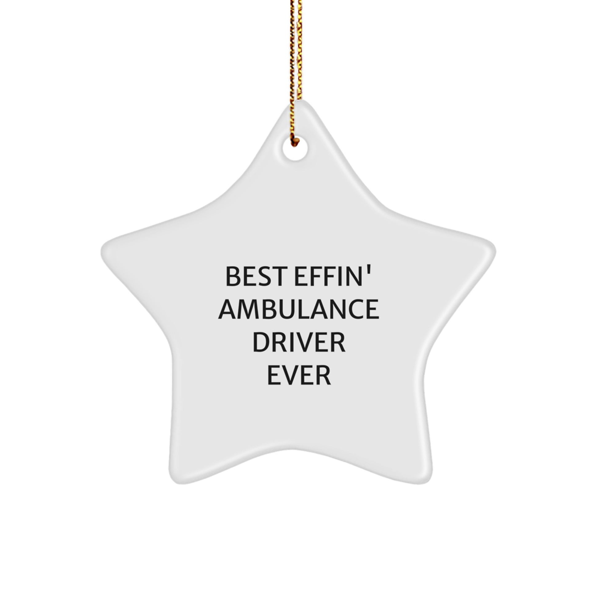 Funny Ambulance Driver Gifts for Men - Best Effin' Star Ornament for Christmas Unique Presents - Image 1