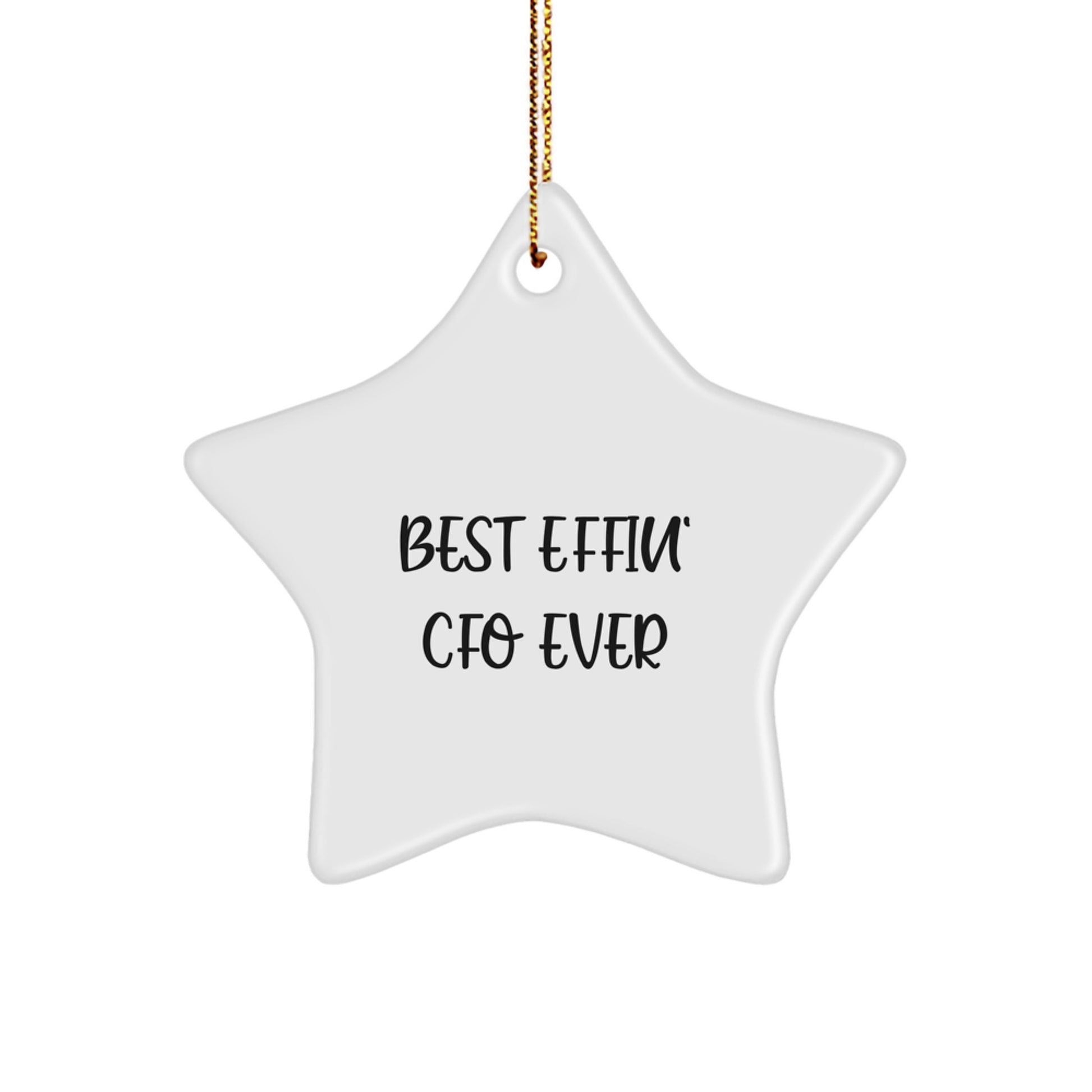 Funny CFO Star Ornament Gifts for CFOs, Best Effin' CFO Ever, Star Shaped, White Color, Christmas Unique Gift - Image 1