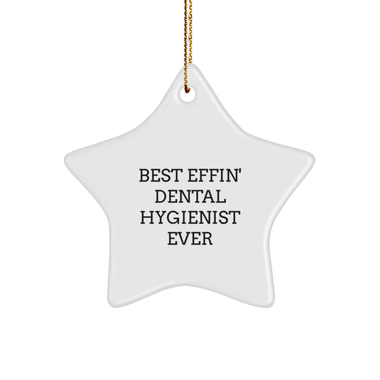 Funny Dental Hygienist Star Ornament, Best Effin' Dental Hygienist Ever Gifts from Men, Women, Friends, Coworkers, Family to Dental Hygienist, Christmas Unique Gifts - Image 1