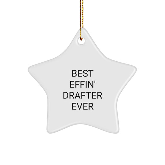 Funny Drafter Gifts from Friends - Best Effin' Drafter Ever Star Ornament for Men, Women, Family, Christmas Decorations - Image 1