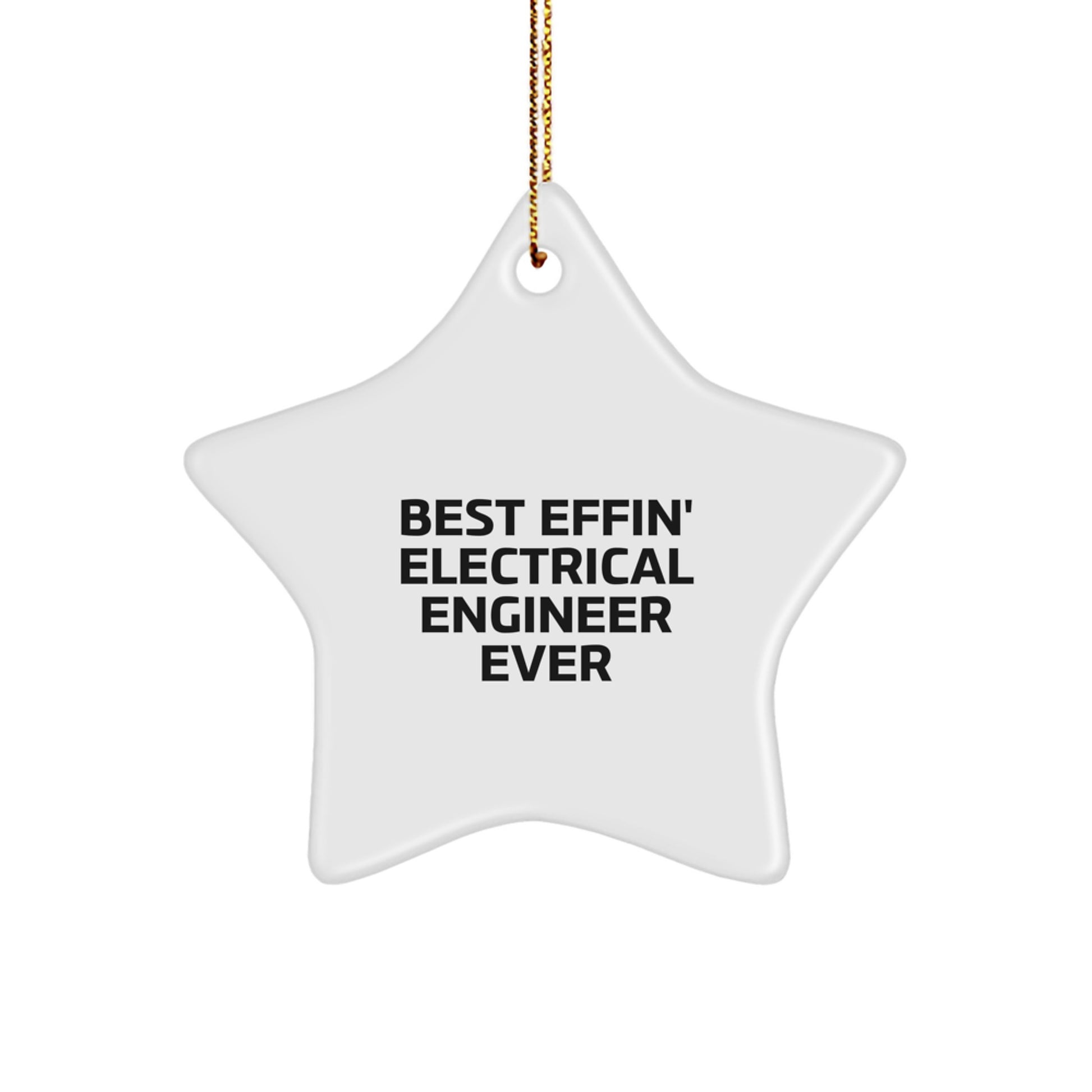 Funny Electrical Engineer Gifts from Friends, Best Effin' Electrical Engineer Ever Star Ornament for Electrical Engineer Men, Christmas Unique Gifts - Image 1